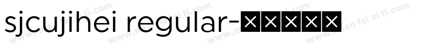 sjcujihei regular字体转换